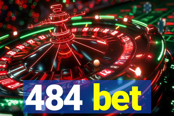 484 bet